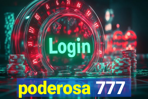 poderosa 777